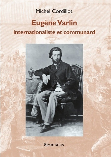 Livrenpoche : Eugène Varlin internationaliste et communard - Cordillot - Livre