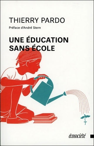 Livrenpoche : Une éducation sans école - Thierry Pardo - Livre