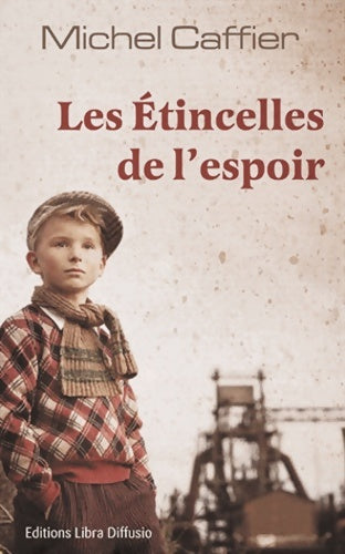 Livrenpoche : Les étincelles de l'espoir - Michel Caffier - Livre