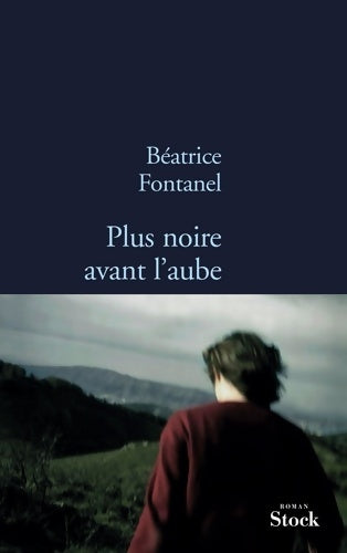 Livrenpoche : PLUS NOIRE AVANT L AUBE - Béatrice Fontanel - Livre