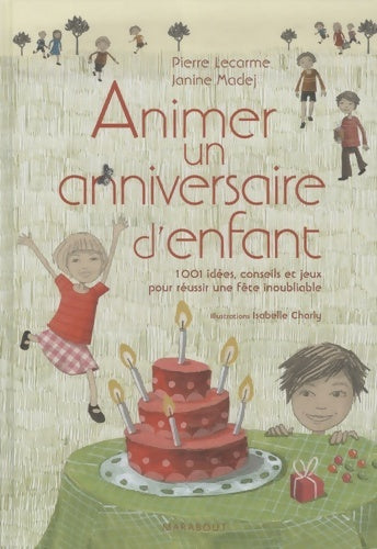 Livrenpoche : Animer un anniversaire d'enfant - Pierre Lecarme, Janine Madej - Livre