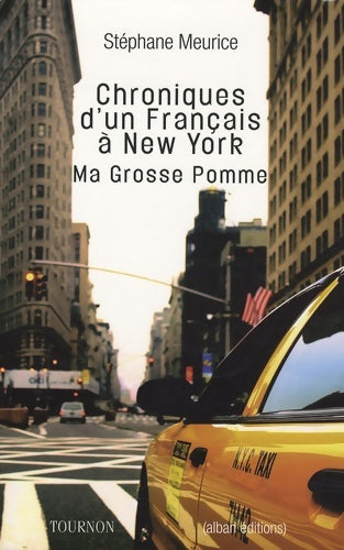 Livrenpoche : Chroniques d'un français à New-York : Ma grosse pomme - Stéphane Meurice - Livre