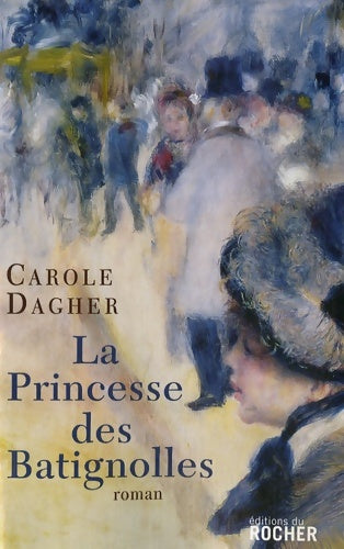 Livrenpoche : La princesse des Batignolles - Carole Dagher - Livre