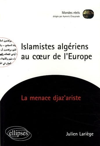 Livrenpoche : Islamistes algériens au coeur de l'Europe : La menace djaz'ariste - Julien Lariège - Livre