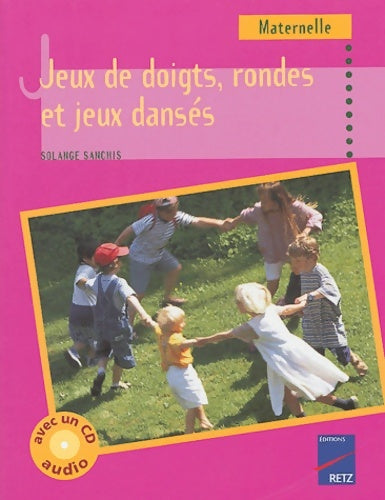 Livrenpoche : Jeux de doigts rondes et jeux dansés Tome I  : Maternelle - Solange Sanchis - Livre