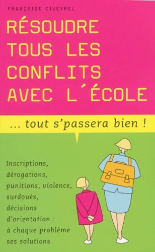 Livrenpoche : Résoudre tous les conflits avec l'école - Françoise Civeyrel - Livre