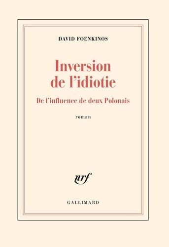 Livrenpoche : Inversion de l'idiotie : De l'influence de deux Polonais - David Foenkinos - Livre