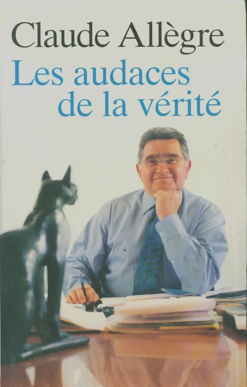 Livrenpoche : Les audaces de la vérité - Claude Allègre - Livre