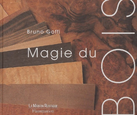 Livrenpoche : Magie du bois - Bruno Goffi - Livre