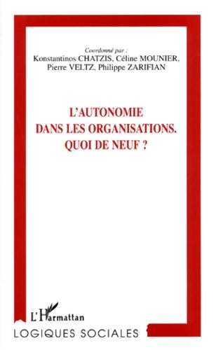 Livrenpoche : L'autonomie dans les organisations : Quoi de neuf - Pierre Gabaston - Livre