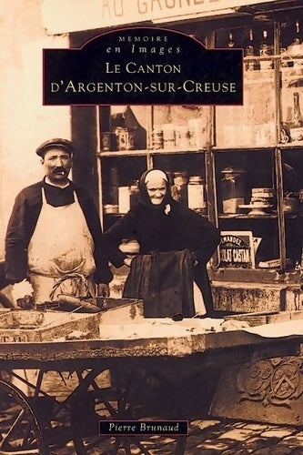 Livrenpoche : Argenton-sur-Creuse - Pierre Brunaud - Livre