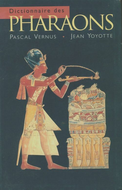 Livrenpoche : Dictionnaire des pharaons - Pascal Vernus, Jean Yoyotte - Livre
