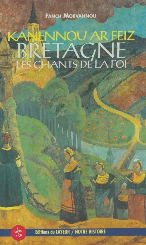 Livrenpoche : Kanennoù ar feiz : Bretagne les chants de la foi - Belly M. - Livre