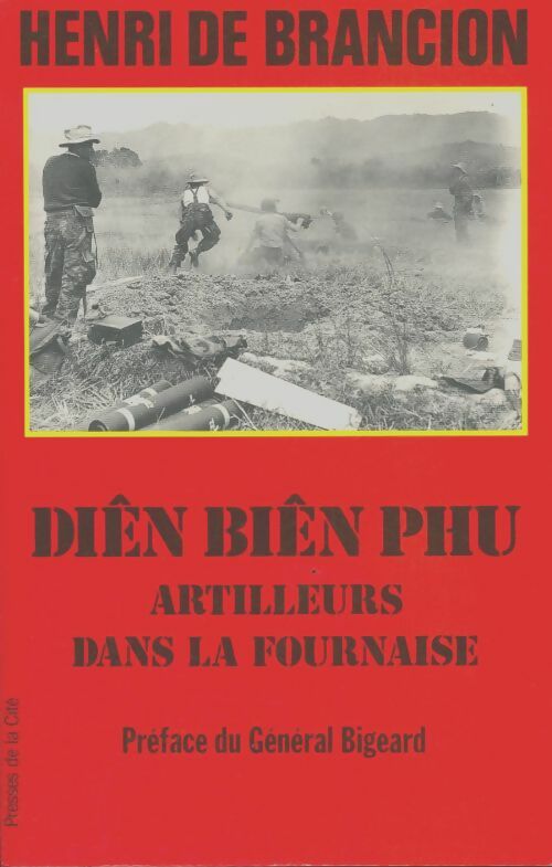 Livrenpoche : Diên biên phu - artilleurs dans la fournaise - Henri De Brancion - Livre
