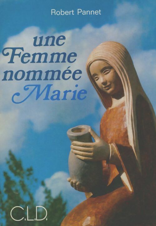 Livrenpoche : Une femme nommée Marie - Robert Pannet - Livre