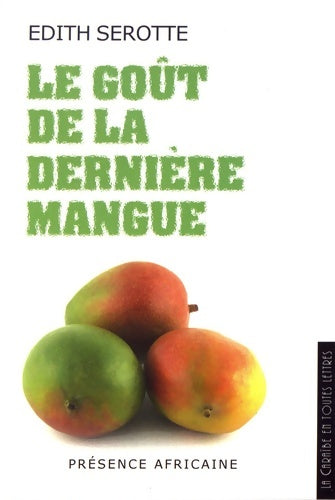 Livrenpoche : Le Gout de la Derniere Mangue - Edith Serotte - Livre