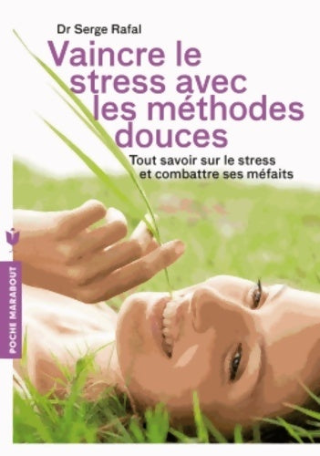 Livrenpoche : vaincre le stress avec les médecines douces - Serge Rafal - Livre