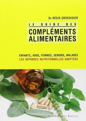 Livrenpoche : Compléments alimentaires - Le guide - Régis Grosdidier - Livre