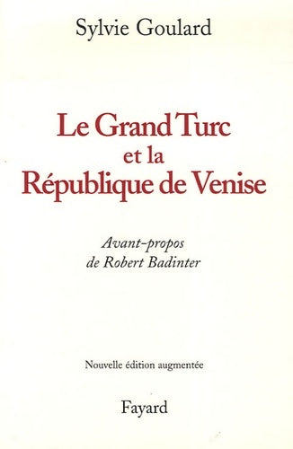 Livrenpoche : Le Grand Turc et la République de Venise - Nouvelle édition - Sylvie Goulard - Livre
