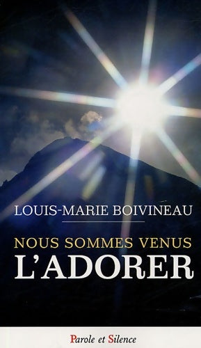 Livrenpoche : nous sommes venus l'adorer - Boivineau Louis M. - Livre
