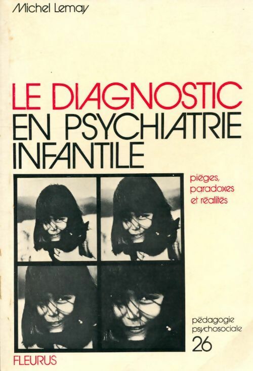 Livrenpoche : Le diagnostic en psychiatrie infantile - Michel Lemay - Livre