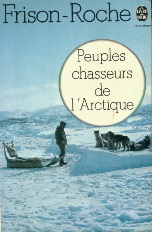 Livrenpoche : Peuples chasseurs de l'Arctique - Roger Frison-Roche - Livre