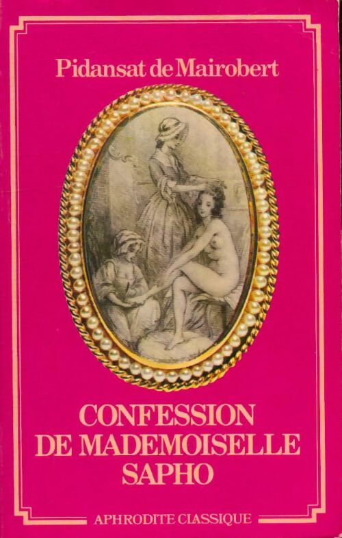 Confession de mademoiselle sapho ou la secte des anandrynes - Mathieu-François Pidansat De Mairobert - Livre