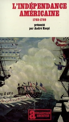 Livrenpoche : L'indépendance américaine 1763-1789 - André Kaspi - Livre