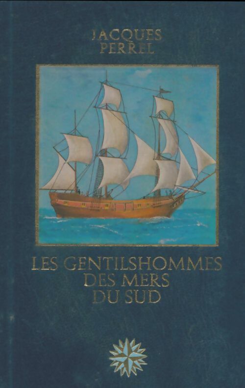 Livrenpoche : Les gentilhommes des mers du sud - Jacques Perrel - Livre