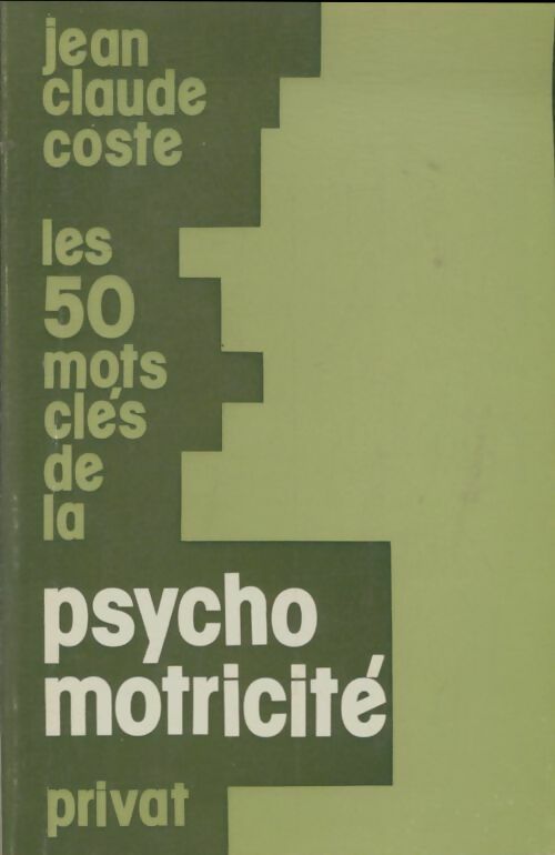 Livrenpoche : Les 50 mots clés de la psycho motricité - Jean-Claude Coste - Livre