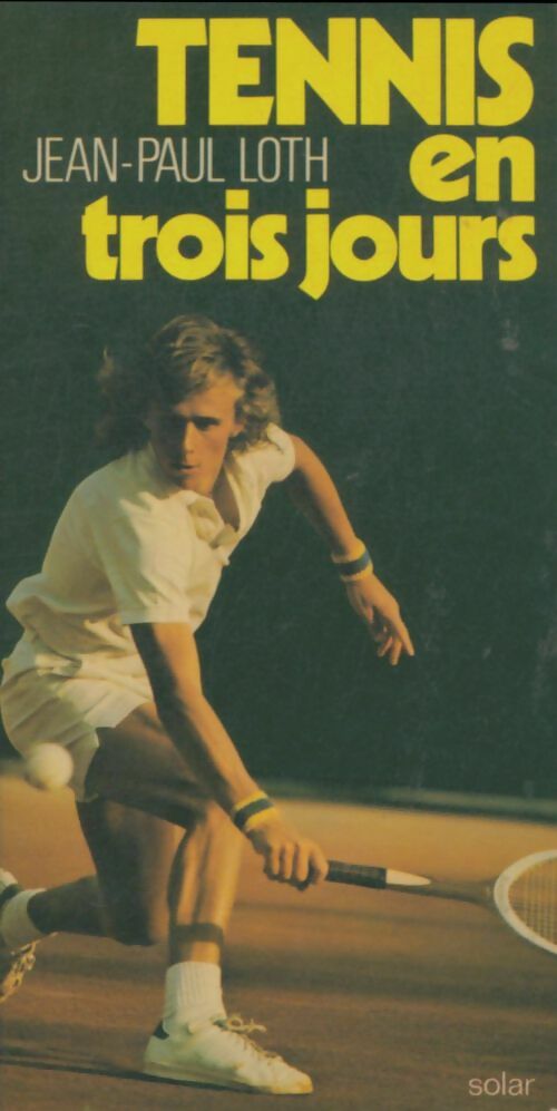 Livrenpoche : Tennis en trois jours - Jean-Paul Loth - Livre
