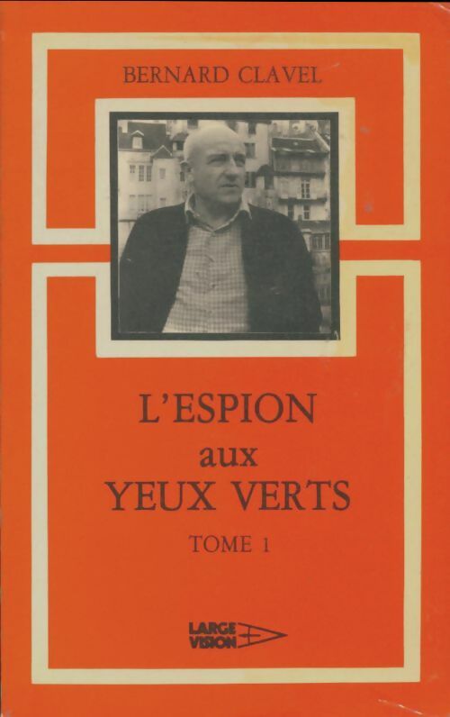 Livrenpoche : L'espion aux yeux verts Tome I - Bernard Clavel - Livre