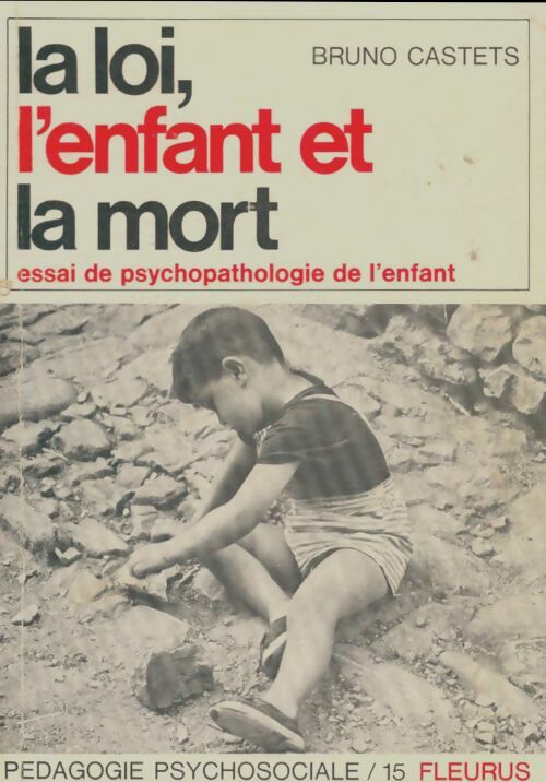 Livrenpoche : La loi, l'enfant et la mort - Bruno Castets - Livre