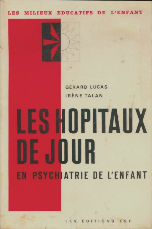 Livrenpoche : Les hôpitaux de jour en psychiatrie de l'enfant - Gérard Lucas - Livre
