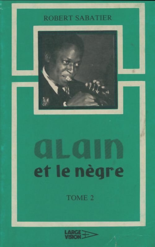 Livrenpoche : Alain at le nègre Tome II - Robert Sabatier - Livre