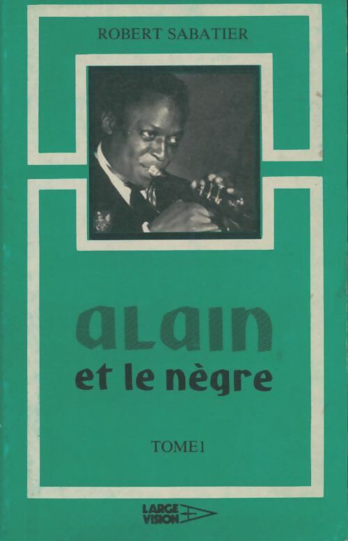 Livrenpoche : Alain et le nègre Tome I - Robert Sabatier - Livre