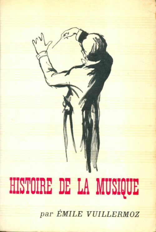 Livrenpoche : Histoire de la musique - Emile Vuillermoz - Livre