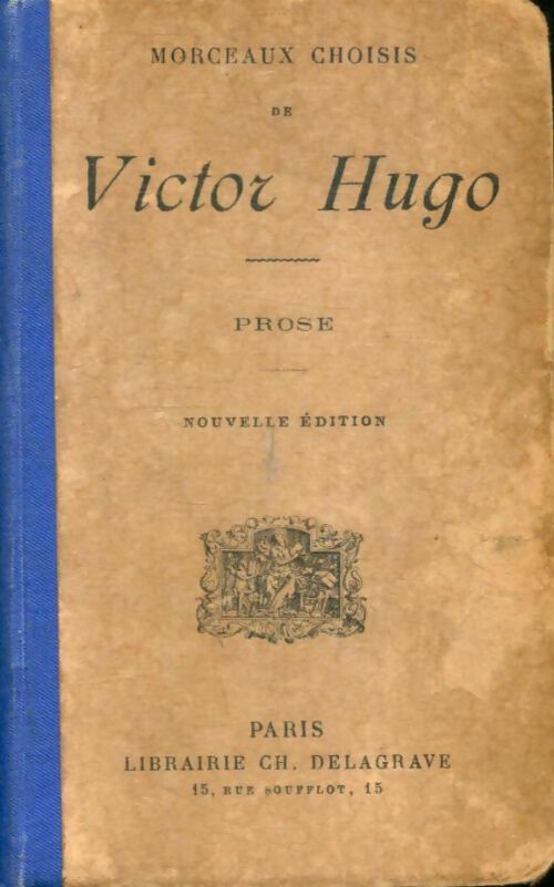 Livrenpoche : Morceaux choisis de Victor Hugo : Prose - Victor Hugo - Livre