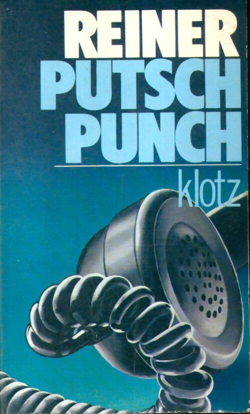 Livrenpoche : Putsch-Punch - Claude Klotz - Livre