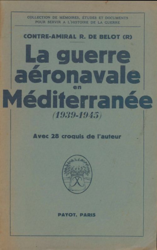 Livrenpoche : La guerre aéronavale en Méditerranée 1939-1945 - R De Belot - Livre
