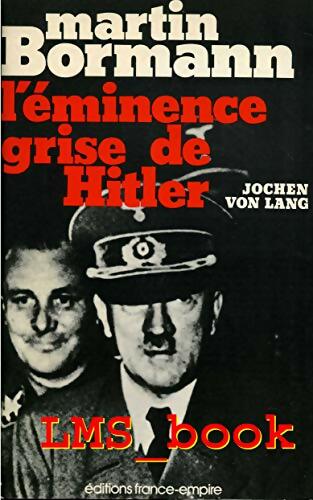 Livrenpoche : Martin Bormann, l'éminence grise de HItler - Jochen Von Lang - Livre