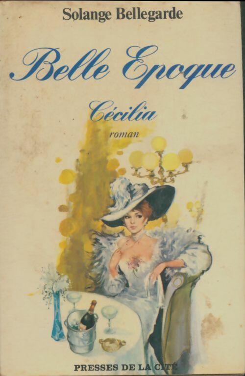 Livrenpoche : Belle époque Tome II : Cécilia - Solange Bellegarde - Livre