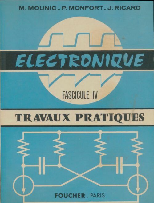 Livrenpoche : Electronique fascicule IV - Marcel Mounic - Livre