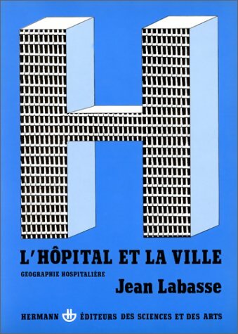 Livrenpoche : L'hôpital et la ville : Géographie hospitalière - Jean Labasse - Livre