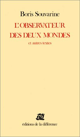 Livrenpoche : L'observateur des deux mondes : Et autres textes - Boris Souvarine - Livre