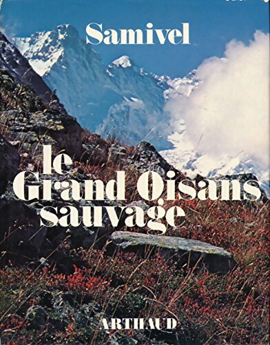 Livrenpoche : Le grand oisans sauvage - Samivel - Livre