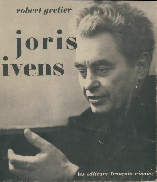 Livrenpoche : Joris Ivens - Robert Grelier - Livre