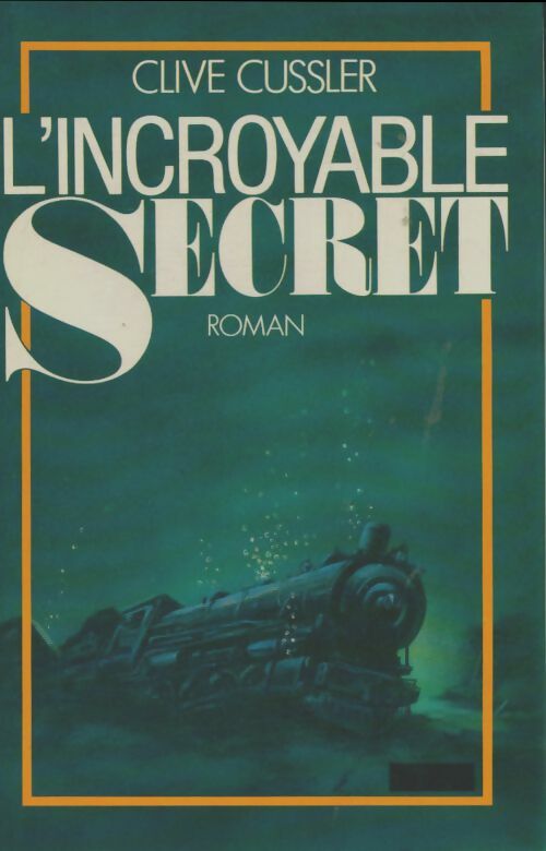 Livrenpoche : L'incroyable secret - Clive Cussler - Livre