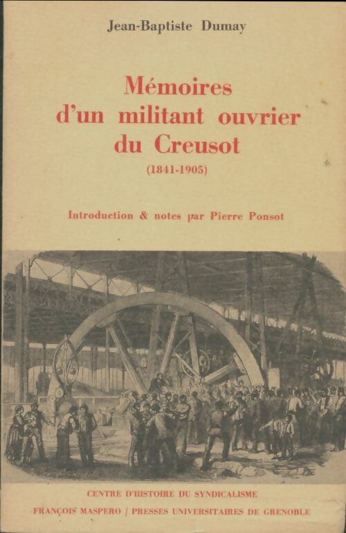 Livrenpoche : Mémoires d'un militant ouvrier du Creusot : 1841-1905 - Jean-Baptiste Dumay - Livre