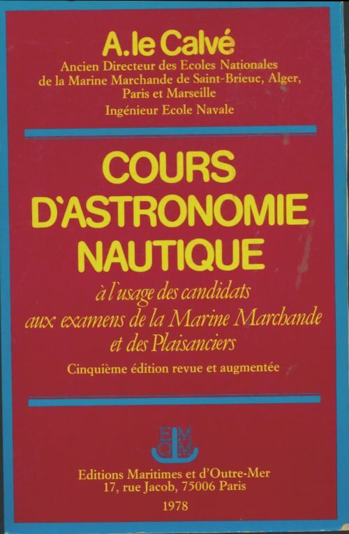 Livrenpoche : Cours d'astronomie nautique - A Le Calvé - Livre